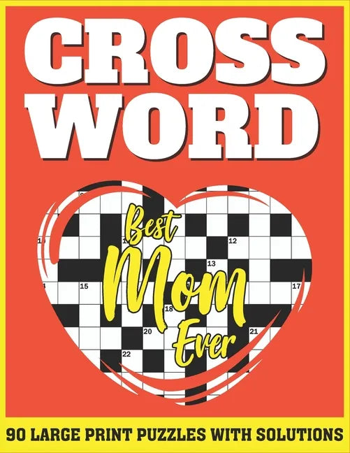 Crossword: Free Time Enjoying Large Print Crossword Puzzles For Adults Specially For Senior Mothers With Solutions AS A Special G - Paperback