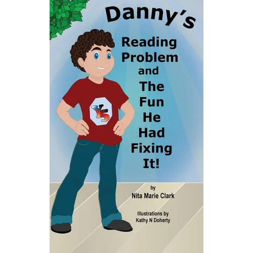 Danny's Reading Problem and the Fun He Had Fixing It! - Hardcover