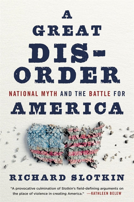 A Great Disorder: National Myth and the Battle for America - Hardcover