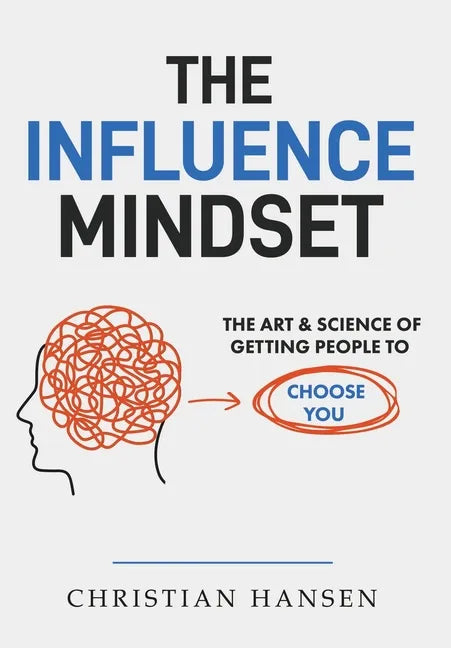The Influence Mindset - Hardcover