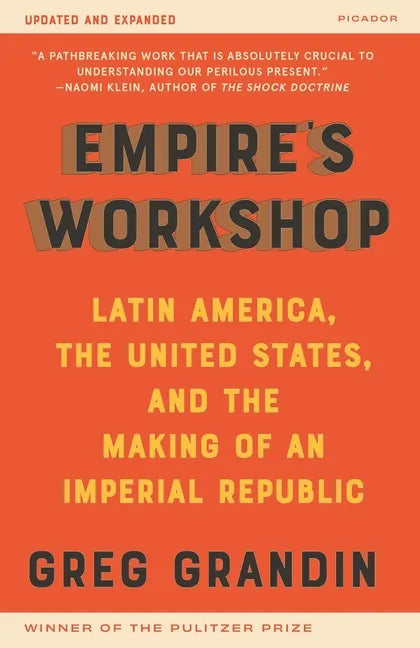 Empire's Workshop: Latin America, the United States, and the Making of an Imperial Republic (Updated and Expanded Edition) - Paperback