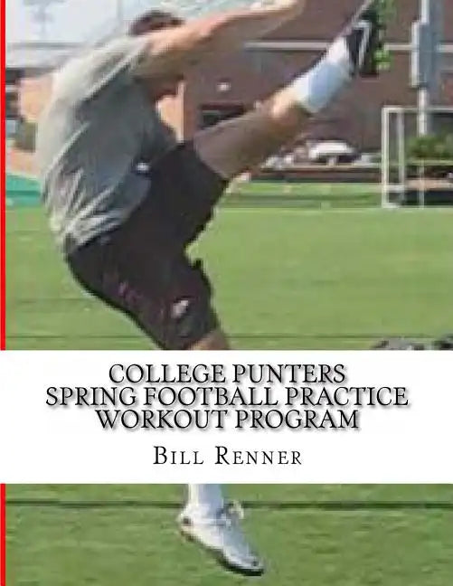 College Punters Spring Football Practice Workout Program - Paperback