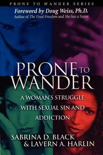 Prone to Wander: A Women's Struggle with Sexual Sin and Addiction - 2nd Edition - Paperback
