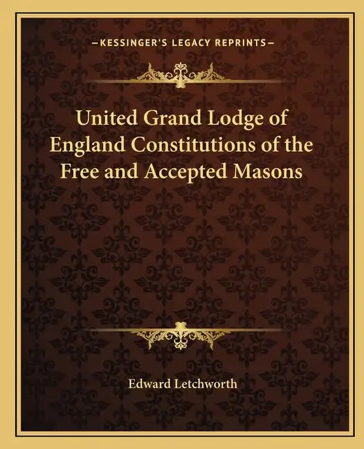 United Grand Lodge of England Constitutions of the Free and Accepted Masons - Paperback