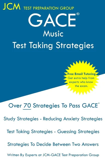 GACE Music - Test Taking Strategies: GACE 011 Exam - GACE 012 Exam - Free Online Tutoring - New 2020 Edition - The latest strategies to pass your exam - Paperback