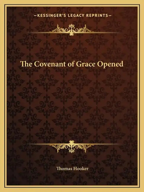 The Covenant of Grace Opened - Paperback