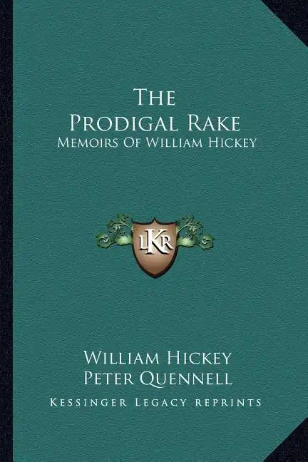 The Prodigal Rake: Memoirs of William Hickey - Paperback
