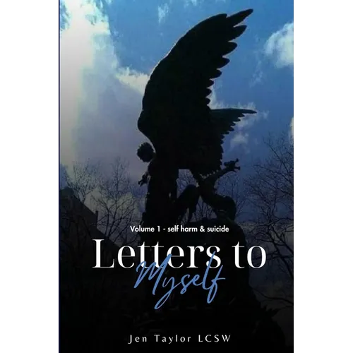 Letters to Myself Volume 1: Self-Harm & Suicide - Paperback