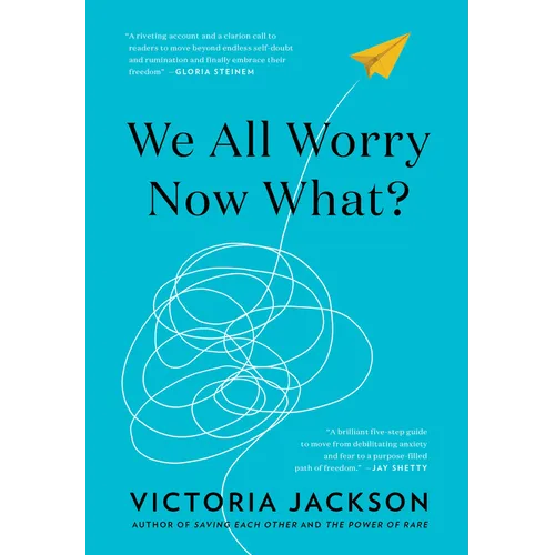 We All Worry--Now What? - Hardcover