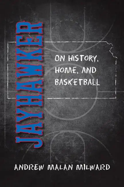 Jayhawker: On History, Home, and Basketball - Paperback