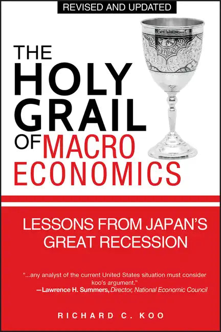 The Holy Grail of Macroeconomics: Lessons from Japan's Great Recession - Paperback