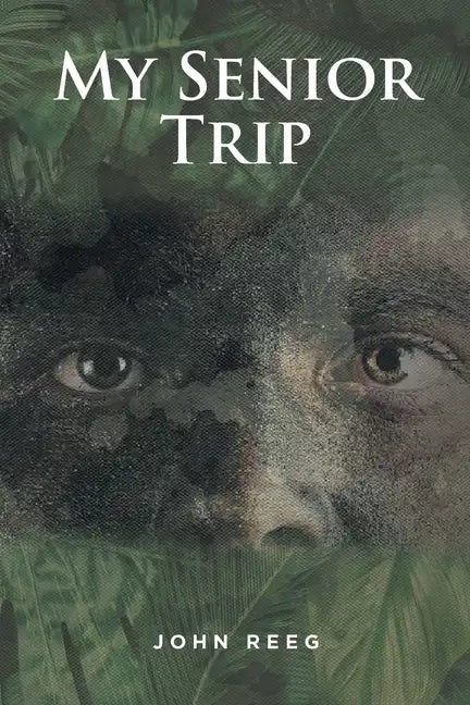 My Senior Trip: Memories of Vietnam - Paperback