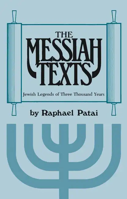 Messiah Texts: Jewish Legends of Three Thousand Years - Paperback