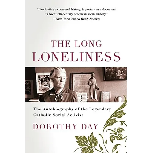 The Long Loneliness: The Autobiography of the Legendary Catholic Social Activist - Paperback