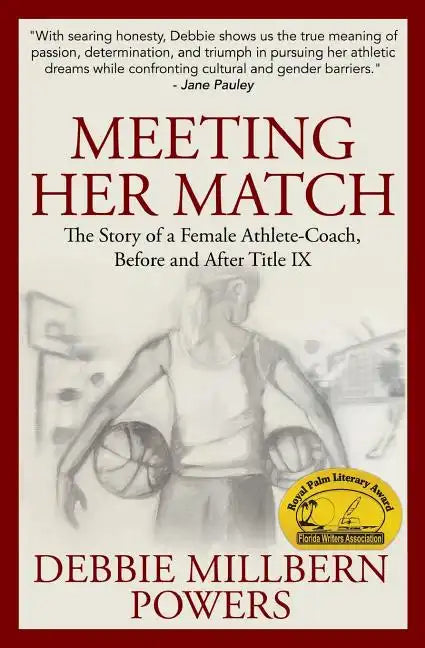 Meeting Her Match: The Story of a Female Athlete-Coach, Before and After Title IX - Paperback