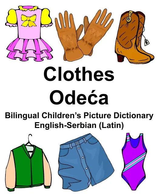English-Serbian (Latin) Clothes Bilingual Children's Picture Dictionary - Paperback