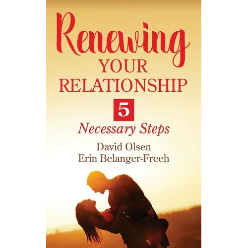 Renewing Your Relationship: 5 Necessary Steps - Paperback
