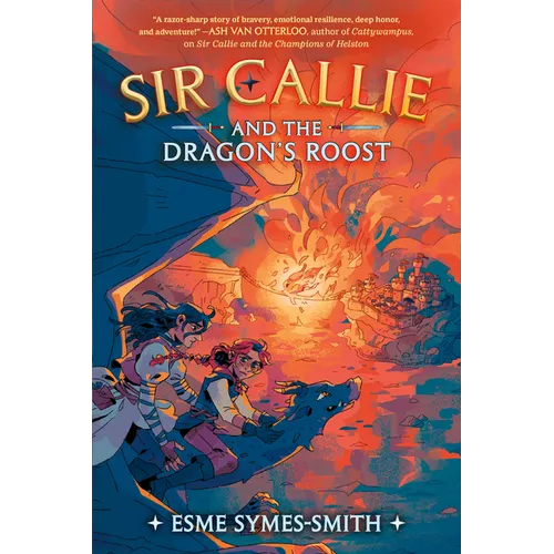 Sir Callie and the Dragon's Roost - Hardcover