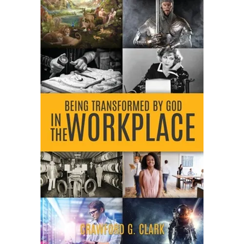 Being Transformed by God in the Workplace - Paperback