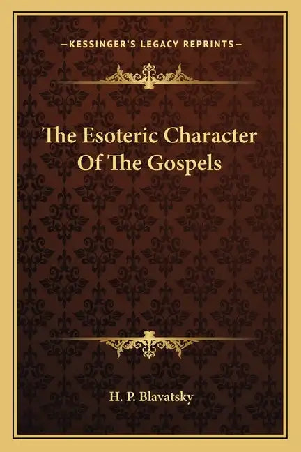 The Esoteric Character of the Gospels - Paperback