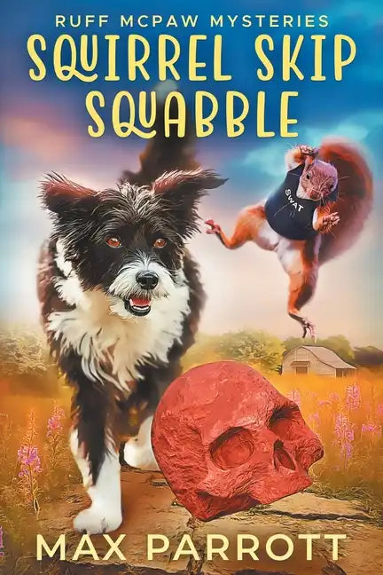 Squirrel Skip Squabble: A Cozy Animal Mystery - Paperback