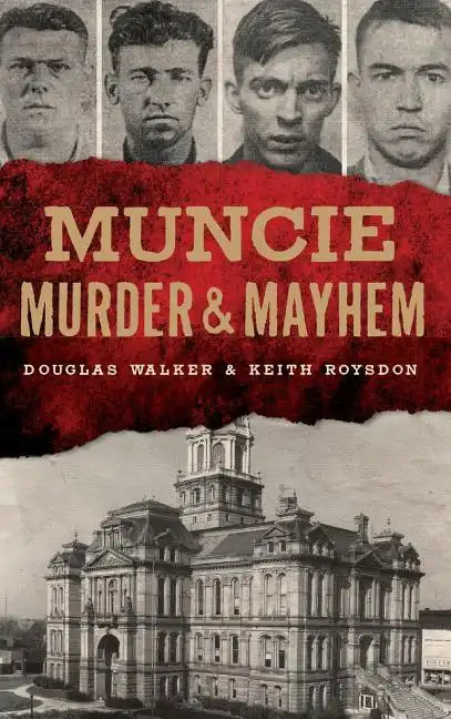 Muncie Murder & Mayhem - Hardcover