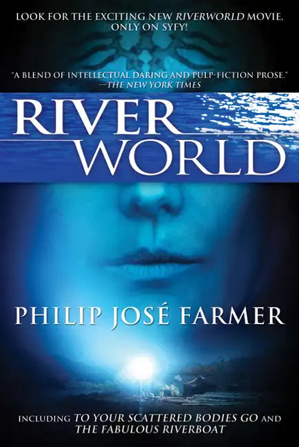 Riverworld: Including to Your Scattered Bodies Go & the Fabulous Riverboat - Hardcover