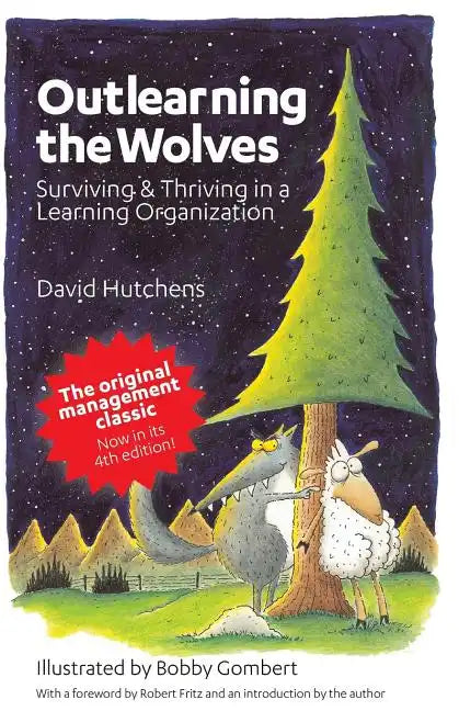 Outlearning the Wolves: Surviving and Thriving in a Learning Organization - Paperback
