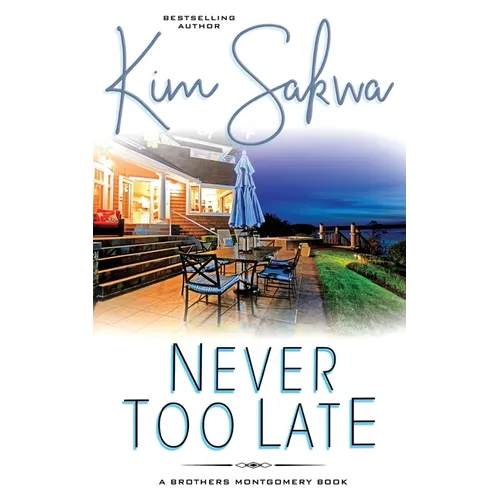 Never Too Late: A Second Chance Romance - Paperback
