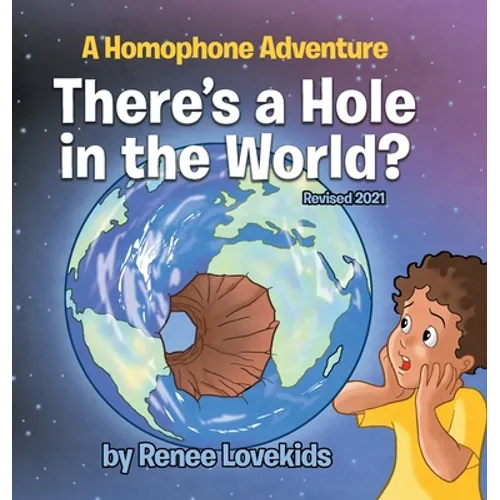 There's a Hole in the World?: A Homophone Adventure - Hardcover