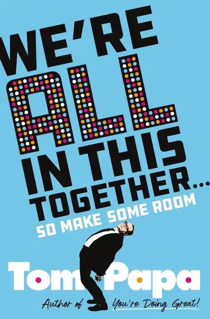 We're All in This Together . . .: So Make Some Room - Hardcover