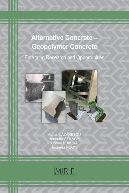 Alternative Concrete - Geopolymer Concrete: Emerging Research and Opportunities - Paperback