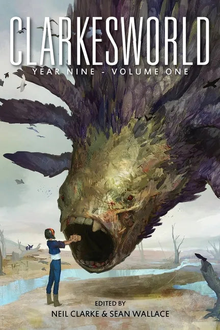 Clarkesworld Year Nine: Volume One - Paperback
