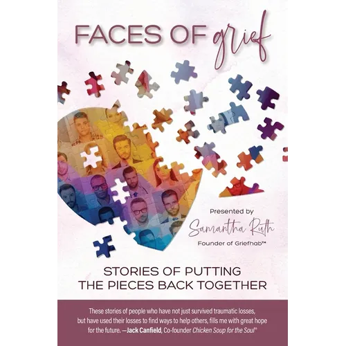 Faces of Grief: Stories of Putting the Pieces Back Together - Paperback
