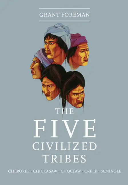 The Five Civilized Tribes: Volume 8 - Paperback