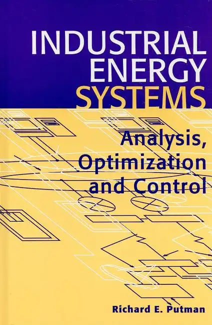 Industrial Energy Systems: Analysis, Optimization and Control - Hardcover