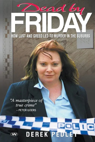 Dead by Friday: How lust and greed led to murder in the suburbs - Paperback