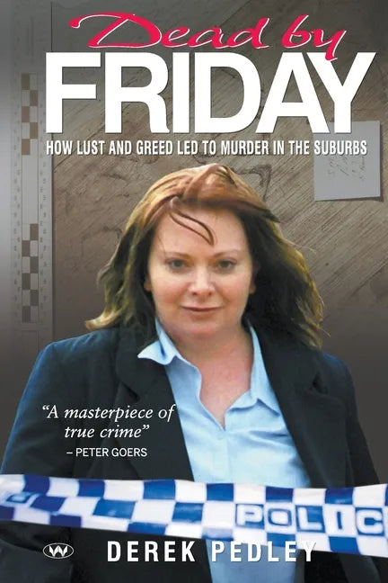 Dead by Friday: How lust and greed led to murder in the suburbs - Paperback