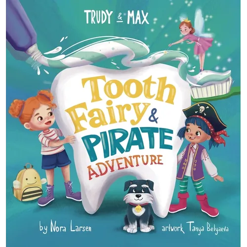 Trudy and Max: Tooth Fairy & Pirate Adventure - Hardcover
