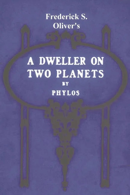 A Dweller on Two Planets: Or, the Dividing of the Way - Paperback