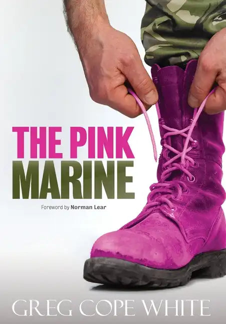 The Pink Marine: One Boy's Journey Through Bootcamp To Manhood - Hardcover