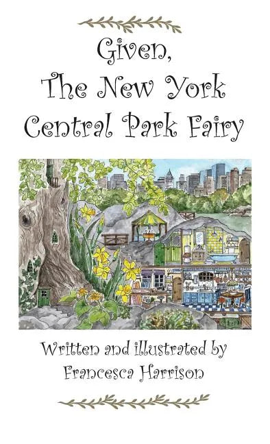 Given the New York Central Park Fairy - Hardcover