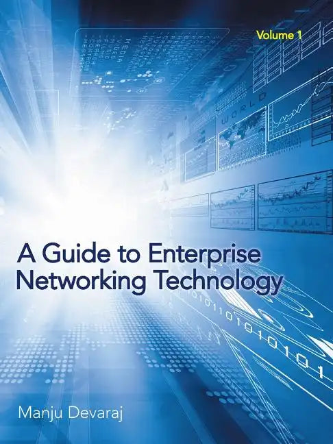 A Guide to Enterprise Networking Technology: Volume 1 - Paperback