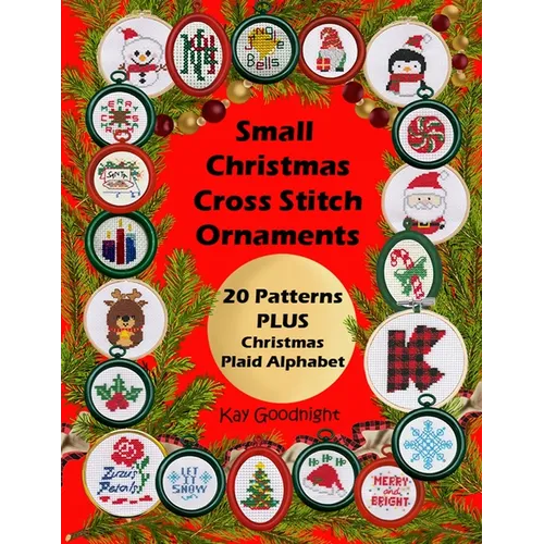 Small Christmas Cross Stitch Ornaments: 20 Patterns PLUS Christmas Plaid Alphabet - Paperback