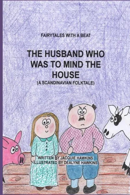 The Husband Who Was to Mind the House: Part of the Fairytales with a Beat series, a Scandinavian Folktale - Paperback