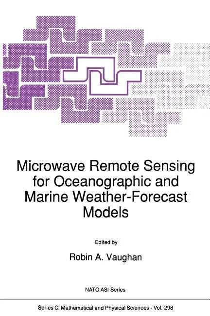 Microwave Remote Sensing for Oceanographic and Marine Weather-Forecast Models - Paperback