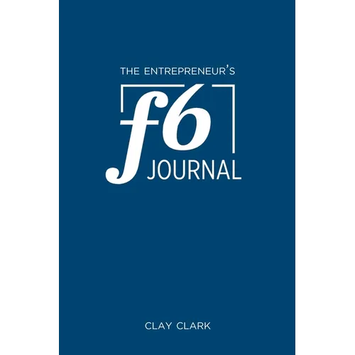 The Entrepreneur's F6 Journal: Meta Thrive Time Journal - Paperback