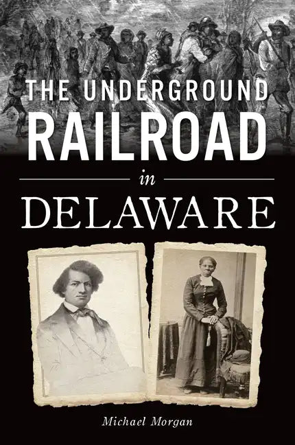 The Underground Railroad in Delaware - Paperback