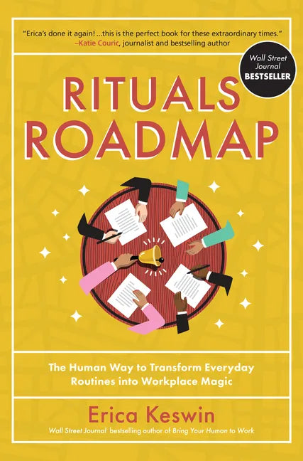 Rituals Roadmap: The Human Way to Transform Everyday Routines Into Workplace Magic - Hardcover