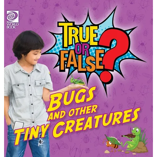 True or False? Bugs and Other Tiny Creatures - Hardcover